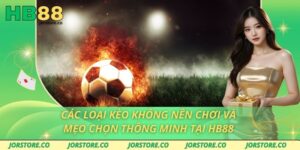 Các loại kèo không nên chơi