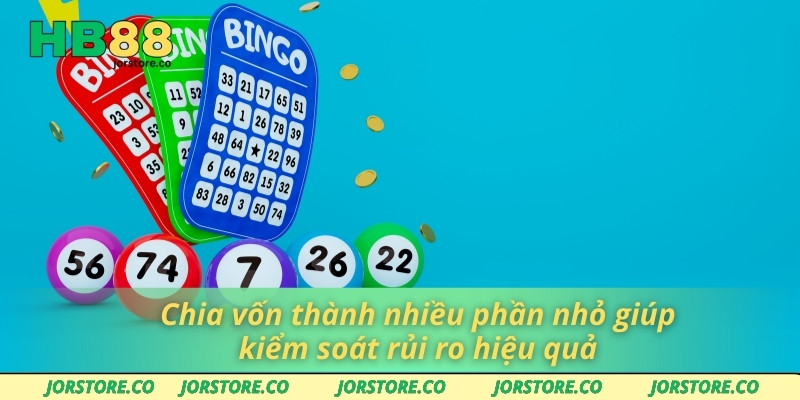 Nuôi Lô Đề - Kinh Nghiệm Từ Người Chơi Lâu Năm HB88 Chia vốn thành nhiều phần nhỏ giúp kiểm soát rủi ro hiệu quả