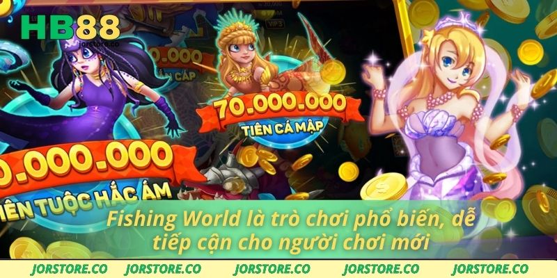 Fishing World là trò chơi phổ biến, dễ tiếp cận cho người chơi mới