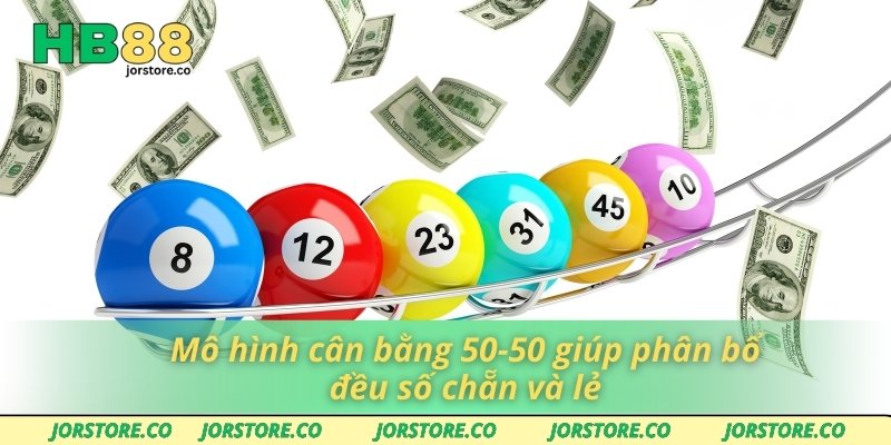 Mô hình cân bằng 50-50 giúp phân bổ đều số chẵn và lẻ